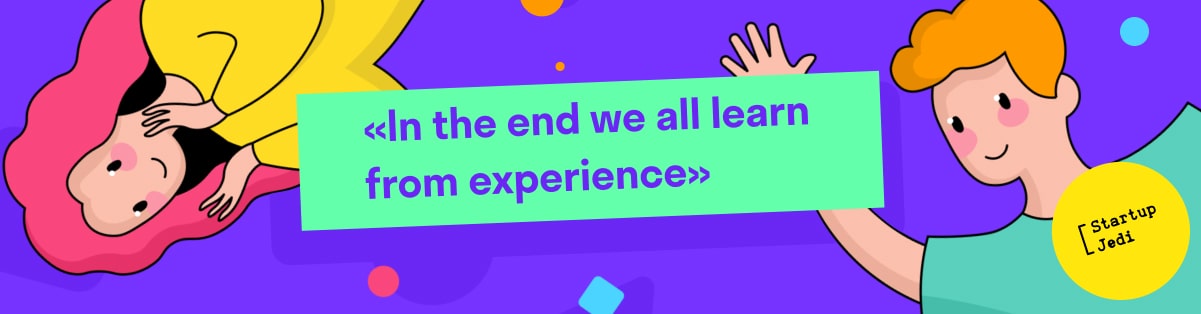  “In the end we all learn from experience”
