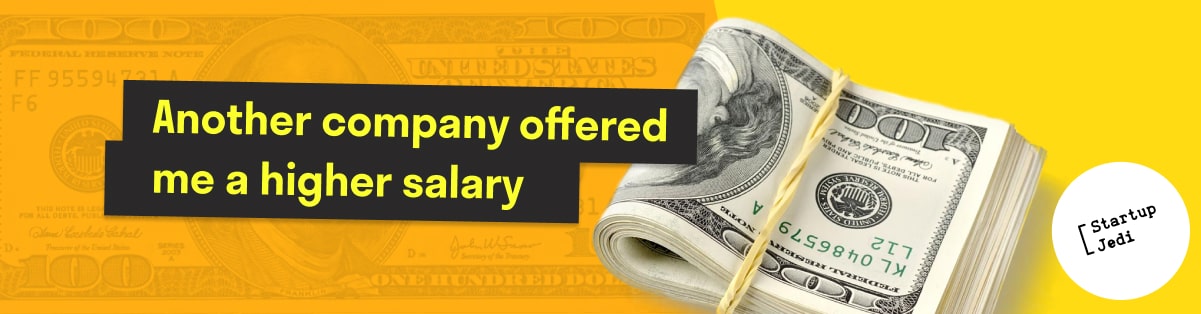 Another company offered me a higher salary