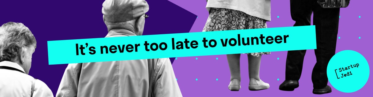  It’s never too late to volunteer