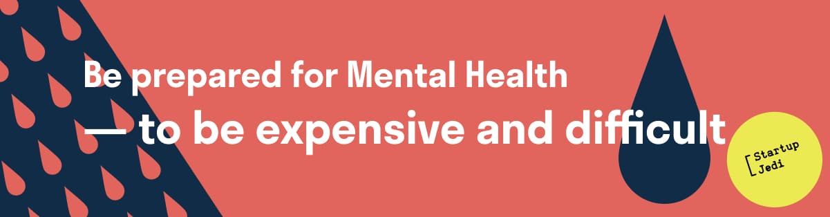 Be prepared for the fact that Mental Health